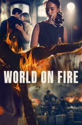 دانلود سریال World on Fire 2019