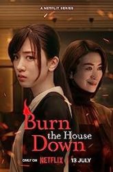 دانلود سریال Burn the House Down 2023–