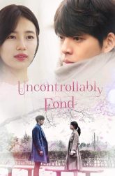 دانلود سریال Uncontrollably Fond 2016