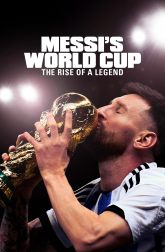 دانلود سریال Messi’s World Cup: The Rise of a Legend 2024–