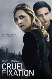 دانلود فیلم Cruel Fixation 2019