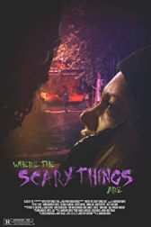 دانلود فیلم Where the Scary Things Are 2022