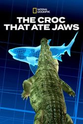 دانلود فیلم Croc That Ate Jaws 2021–