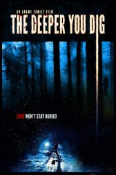 دانلود فیلم The Deeper You Dig 2019