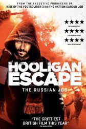 دانلود فیلم Hooligan Escape The Russian Job 2018