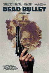 دانلود فیلم Dead Bullet 2016