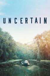 دانلود فیلم Uncertain 2015