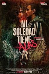 دانلود فیلم Mi soledad tiene alas 2023