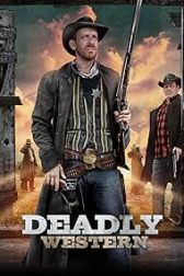 دانلود فیلم Deadly Western 2023