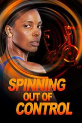 دانلود فیلم Spinning Out of Control 2023