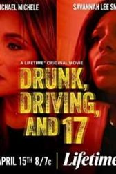 دانلود فیلم Drunk, Driving, and 17 2023