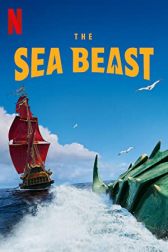 دانلود فیلم The Sea Beast 2022