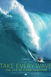 دانلود فیلم Take Every Wave: The Life of Laird Hamilton 2017