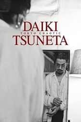 دانلود فیلم Daiki Tsuneta Tokyo Chaotic 2021