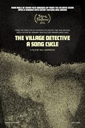 دانلود فیلم The Village Detective: a song cycle 2021