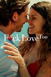 دانلود فیلم F*ck Love Too 2022