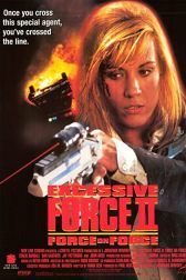 دانلود فیلم Excessive Force II: Force on Force 1995