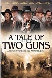 دانلود فیلم A Tale of Two Guns 2022