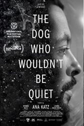 دانلود فیلم The Dog Who Wouldnt Be Quiet 2021