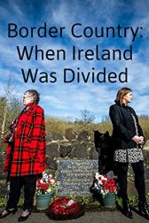 دانلود فیلم Border Country: When Ireland Was Divided 2019