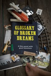 دانلود فیلم Glossary of Broken Dreams 2018