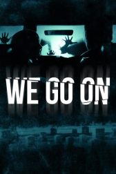 دانلود فیلم We Go On 2016