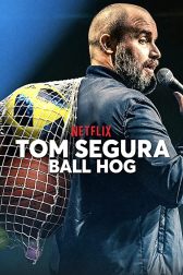 دانلود فیلم Tom Segura: Ball Hog 2020