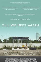 دانلود فیلم Till We Meet Again 2016