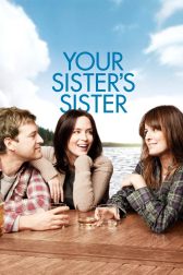 دانلود فیلم Your Sister’s Sister 2011