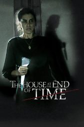 دانلود فیلم The House at the End of Time 2013