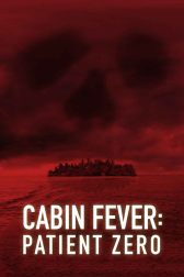 دانلود فیلم Cabin Fever 3: Patient Zero 2014