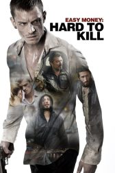 دانلود فیلم Easy Money II: Hard to Kill 2012