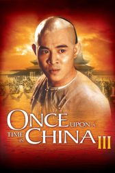 دانلود فیلم Once Upon a Time in China III 1992