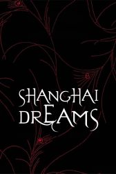 دانلود فیلم Shanghai Dreams 2005