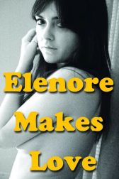 دانلود فیلم Elenore Makes Love 2015