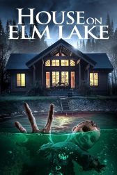 دانلود فیلم House on Elm Lake 2017