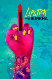 دانلود فیلم Lipstick Under My Burkha 2016