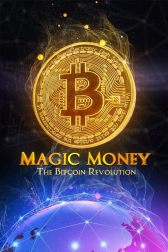 دانلود فیلم Magic Money: The Bitcoin Revolution 2017