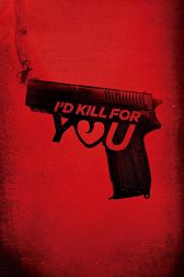 دانلود فیلم I’d Kill for You 2018