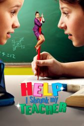 دانلود فیلم Help, I Shrunk My Teacher 2015