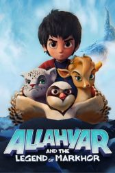 دانلود فیلم Allahyar and the Legend of Markhor 2018