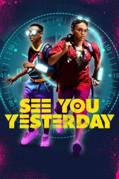 دانلود فیلم See You Yesterday 2019