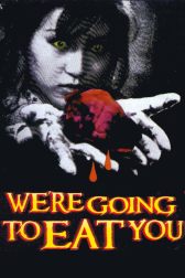 دانلود فیلم We’re Going to Eat You 1980