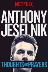 دانلود فیلم Anthony Jeselnik: Thoughts and Prayers 2015