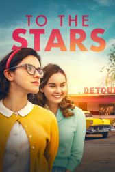 دانلود فیلم To the Stars 2019