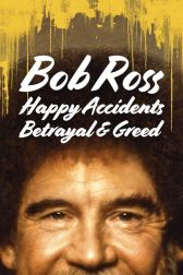 دانلود فیلم Bob Ross: Happy Accidents, Betrayal & Greed 2021