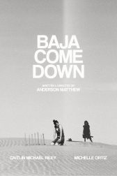 دانلود فیلم Baja Come Down 2021