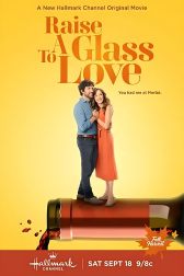 دانلود فیلم Raise a Glass to Love 2021