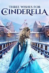 دانلود فیلم Three Wishes for Cinderella 2021