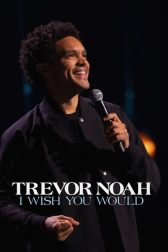 دانلود فیلم Trevor Noah: I Wish You Would 2022